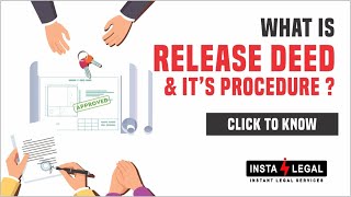What is a Release Deed? Process? Different from Relinquishment Deed?