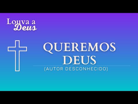 QUEREMOS DEUS - Música tradicional católica (clássico) - Missa - Comunhão - Procissão