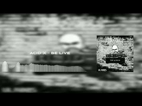 ACID-X - Be Live