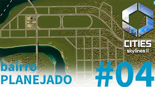 CS2 #04 | LAYOUT PENSADO PARA RECEBER UM PARQUE [Cities: Skylines 2 – Gameplay PT-BR]