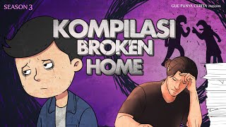 Download lagu Gue Punya Cerita - Kompilasi Cerita BROKEN HOME - SEASON 3 mp3