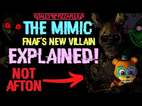FNAF'S NEW VILLAIN EXPLAINED - The Mimic Plotline BREAKDOWN - FNAF Security Breach Burntrap Theory
