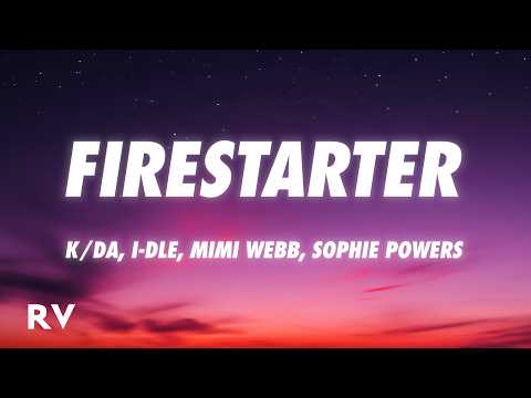 K/DA - FIRESTARTER (Lyrics) ft. i-dle, Mimi Webb, Sophie Powers