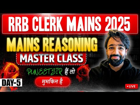 🔴RRB Clerk Mains 2025 | Mains Reasoning Masterclass | Day - 5 | Reasoning by Puneet Sir