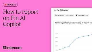 How to report on Fin AI Copilot