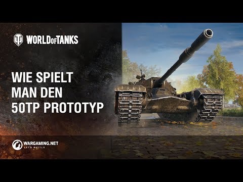 How do you play the 50TP Prototype? [World of Tanks German]