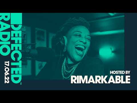 Defected Radio Show Hosted by Rimarkable - 17.06.22
