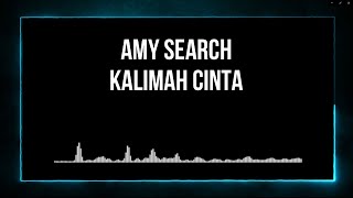 Amy Search - Kalimah Cinta (Lirik)