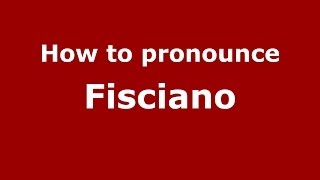 How to pronounce Fisciano
