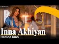 Inna Akhiyan (Official Music Video) | Hadiqa Kiani | New Punjabi Song | Sufiscore