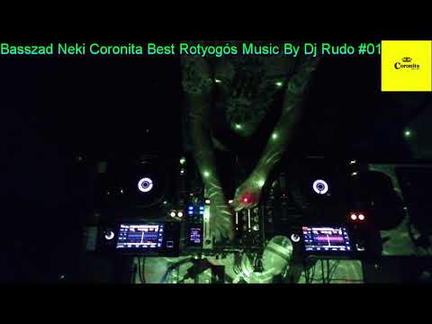 Basszad Neki Coronita Best Rotyogós Music By Dj Rudo #01