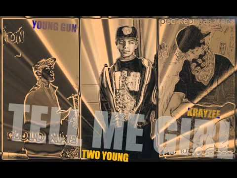 Tell Me Girl - Two Young, Krayzee & Young-Gun