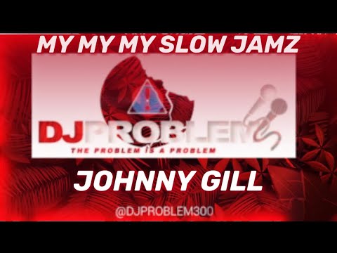 Johnny Gill My My My Slow Jamz