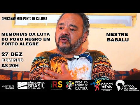 Mestre Babalu - Memórias da Luta do Povo Negro em Porto Alegre