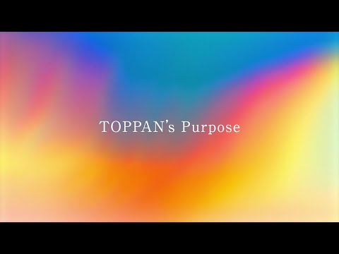 TOPPAN’s Purpose Movie
