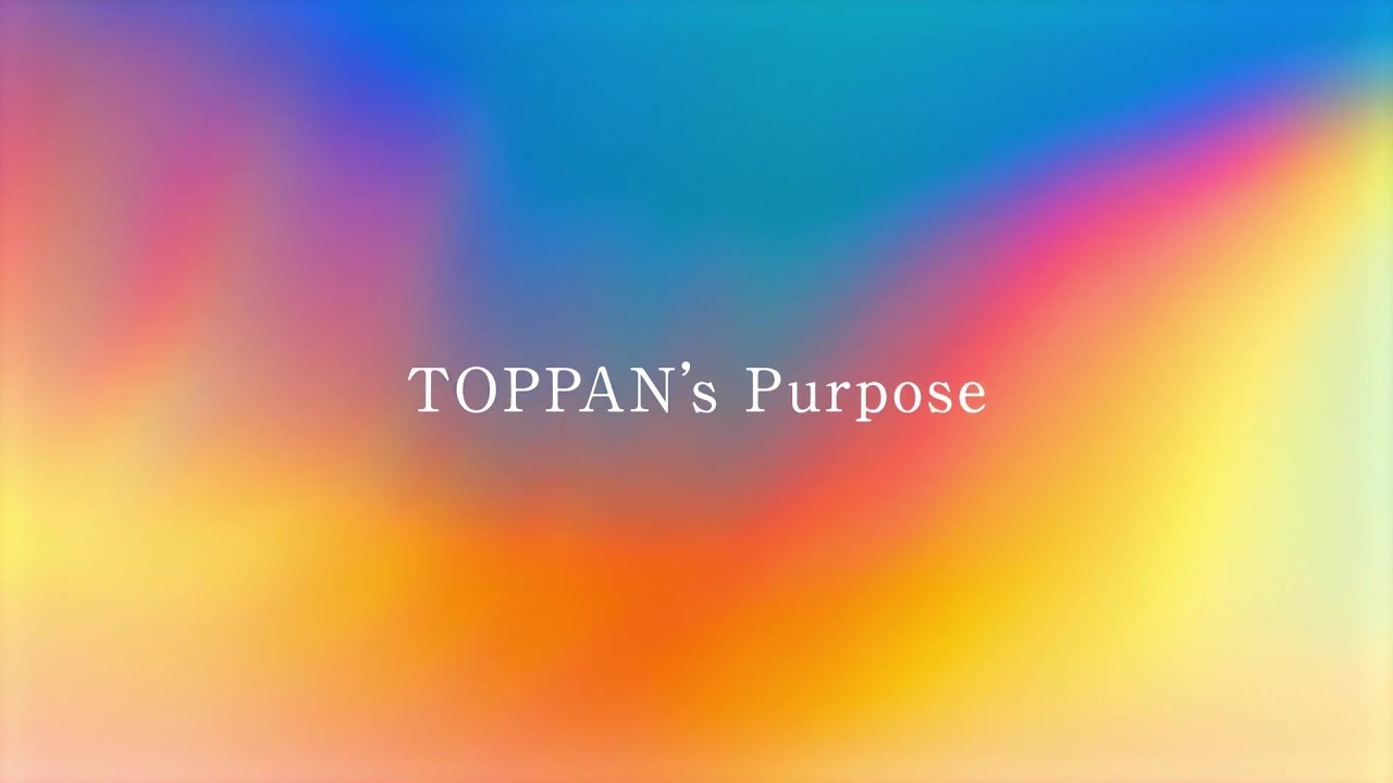 TOPPAN’s Purpose Movie
