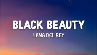 Lana Del Rey - Black Beauty (Lyrics)