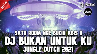 Download lagu SATU ROOM NGE BUCIN !! DJ BUKAN UNTUKKU X JANGAN RUBAH TAKDIRKU NEW JUNGLE DUTCH 2021 FULL BASS mp3 Download lagu SATU ROOM NGE BUCIN !! DJ BUKAN UNTUKKU X JANGAN RUBAH TAKDIRKU NEW JUNGLE DUTCH 2021 FULL BASS mp3