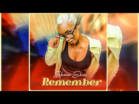 Shena Skies - Remember ( Official Audio ) New Afrobeats New Music