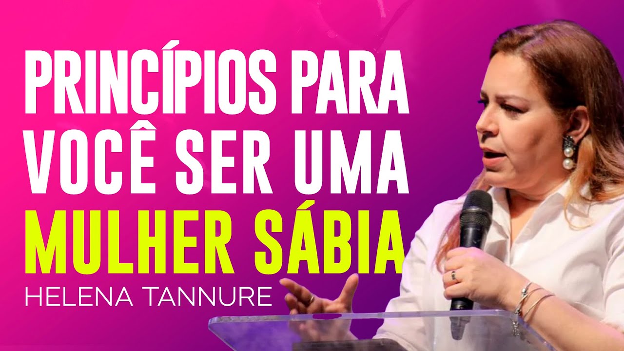 Helena Tannure | SABEDORIA PARA O SEU DIA A DIA