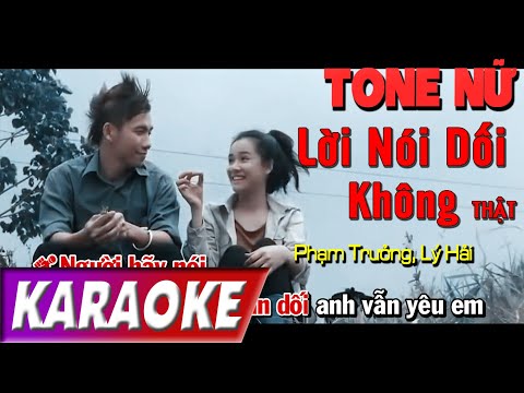 TONE NỮ | Lời Nói Dối Không Thật BEATCHUAN | Phạm Trưởng | Karaoke Lợi Nguyễn