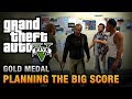 GTA 5 Mission 76 Planning The Big Score Obvious 100 Gold Medal Walkthrough