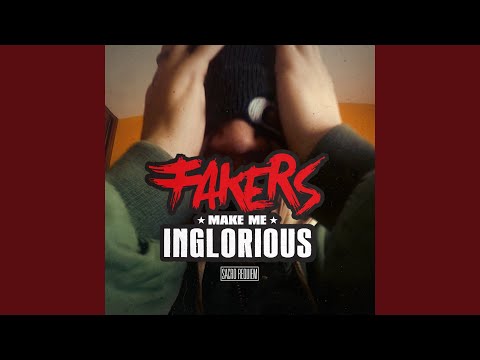 Fakers Make Me Inglorious