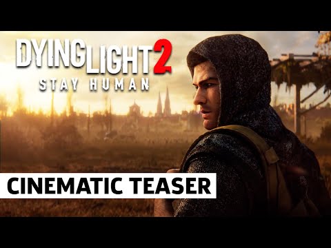 Dying Light 2 Stay Human Cinematic Teaser