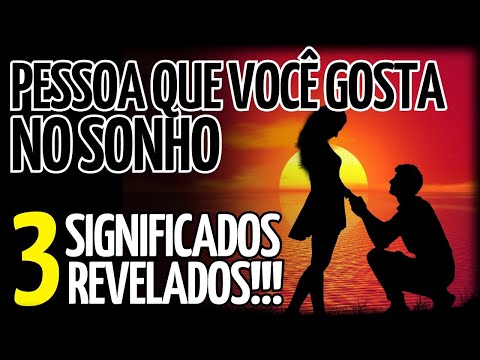 🚨ALERTA🚨 O Que Significa Sonhar Com a Pessoa Que Você Gosta | Descubra O Que Seu Sonho Quer Te Dizer