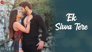Ek Siwa Tere | Mushkil | Rajniesh Duggal & Pooja Bisht