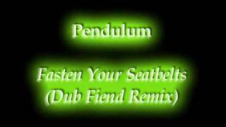 Pendulum _ "Fasten Your Seatbelts" (Dub Fiend Remix)