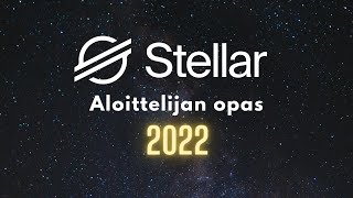 Stellar Lumens aloittelijan opas [2022]