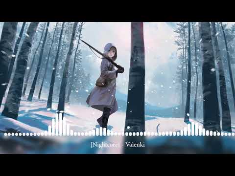 [Nightcore] - Valenki [Валенки]