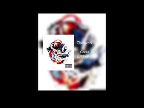 Geezo - Clockwork (ft. LUXKAINE)