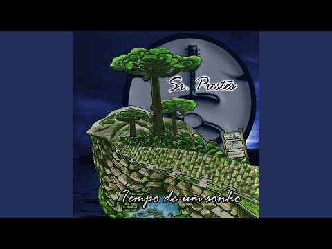 Tempo De Um Sonho - Sr. Prestes