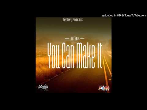 Patexx -You Can Make It The Streetz Production