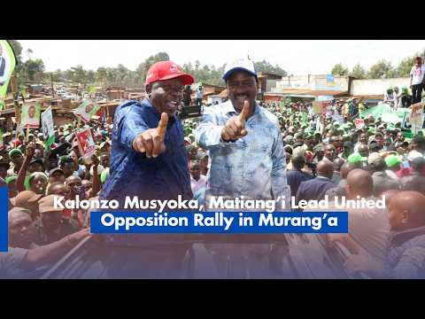 Kalonzo Musyoka, Matiang’i Lead United Opposition Rally in Murang’a