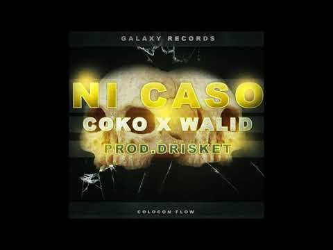COKO X WALID - NI CASO (PROD.DRISKET)