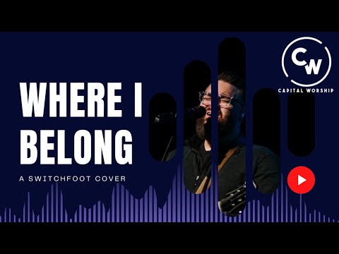 Where I Belong - Switchfoot
