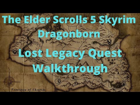 The Elder Scrolls 5 Skyrim Dragonborn Lost Legacy Quest Walkthrough