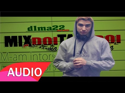 d1ma22 - M-am intors (  Audio ) (Explicit) + Versuri