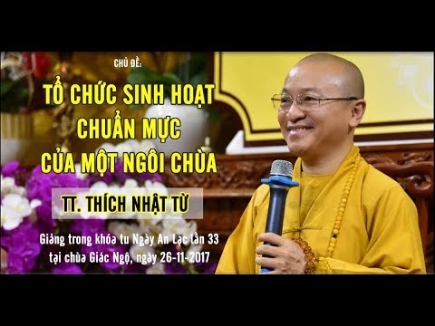 Tổ chức sinh hoạt chuẩn mực của một ngôi chùa - TT. Thích Nhật Từ