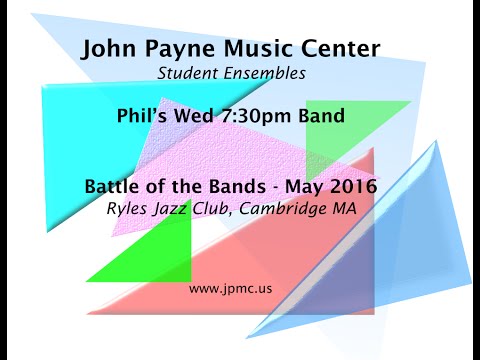 John Payne Music Center - Battle of the Bands - 5/15/2016 - Phil’s Wed 7.30pm Band