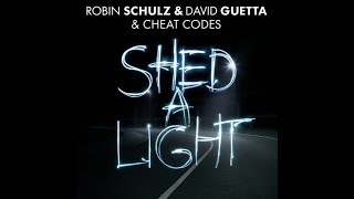 Robin Schulz X David Guetta X Cheat Codes - Shed a Light (Extended Version)