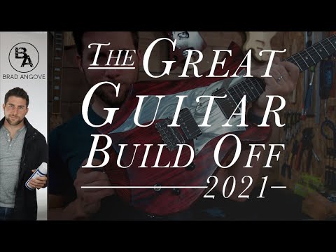 The Great Guitar Build Off 2021 Is Here