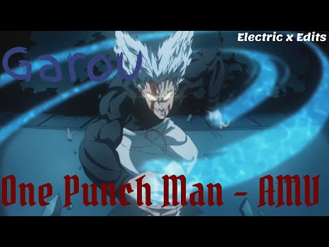 Garou - (One Punch Man ~ AMV)