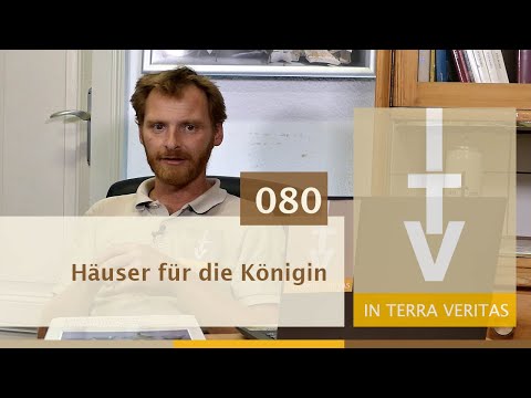 Archäologie erklärt: 080 Häuser für die Königin!