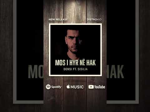 Densi Ft. Sisilia - Mos I hyr ne HAK (Official Song) 