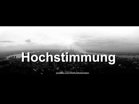How to pronounce Hochstimmung in German - Perfectly