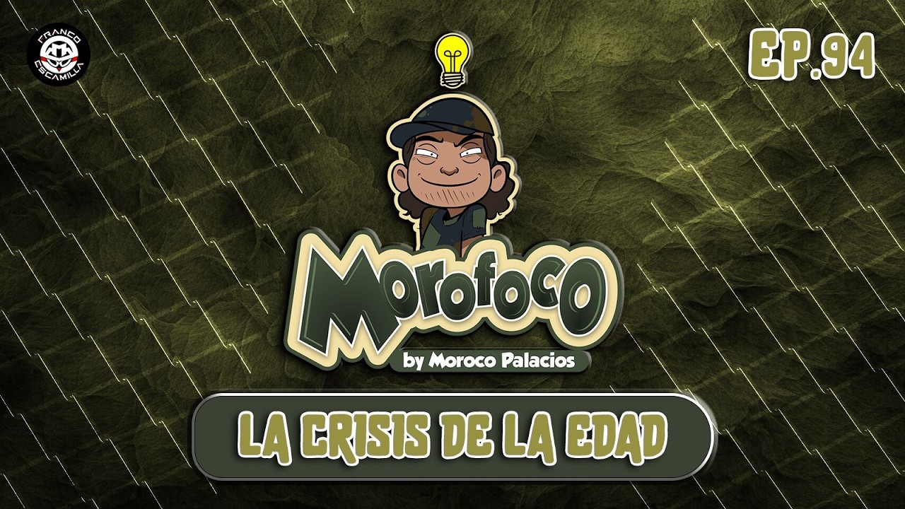 Morofoco Ep 94.- La crisis de la edad
